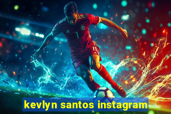 kevlyn santos instagram